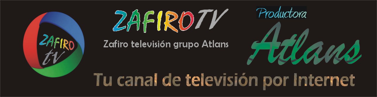Zafiro TV - Productora Atlans - Tu canal de televisión por Internet